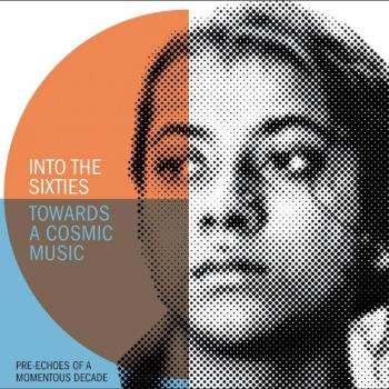Into the Sixties - Towards a Cosmic Music