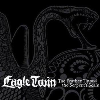 Eagle Twin: Feather Tipped The Serpent's Scale