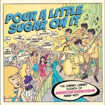 Pour a Little Sugar on It - American Bubblegum