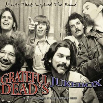 Grateful Dead's Juxebox (Music That Inspired...)