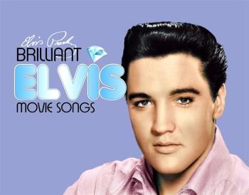 Brilliant Elvis / Movie Songs