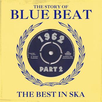 Story Of Blue Beat 1962 / Best In Ska