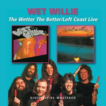 Wetter The Better + Left Coast Live