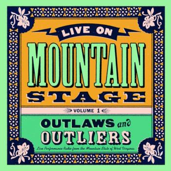 Live From Mountain Stage/Outlaws And Outliers 1