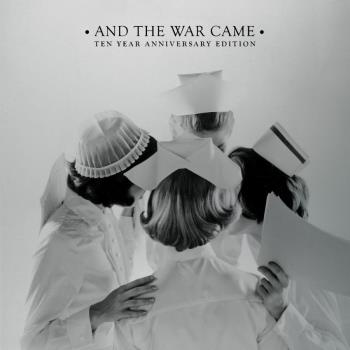 And the War Came (10 Year Anniv.)