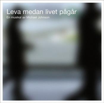 Musikal/Leva Medan Livet Pågår