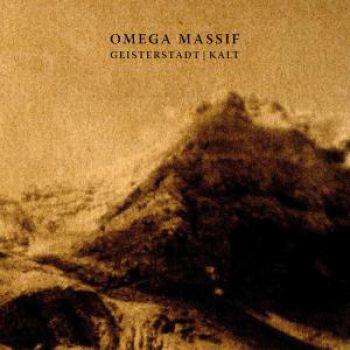 Omega Massif: Geisterstadt + Kalt