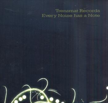 Trensmat Records / Every Noise Has A Note