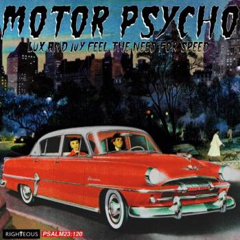 Motor Psycho - Lux and Ivy Feel The Need For...