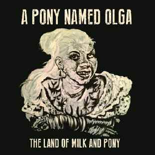Land Of Milk And Pony