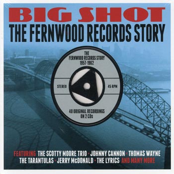 Big Shot / Fernwood Records Story