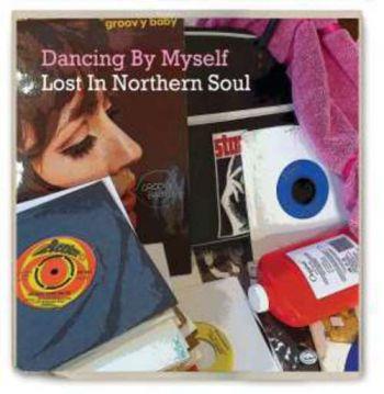 Dancing By Myself - Lost In Northern Soul
