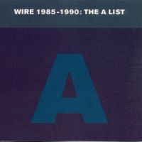 Wire 1985-90 - The A List