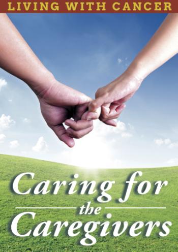 Living With Cancer / Caring For The Caretakers