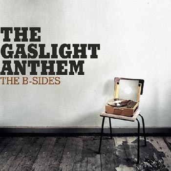 Gaslight Anthem: The B-sides 2008-11