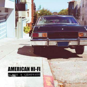 American Hi-Fi: Blood & lemonade