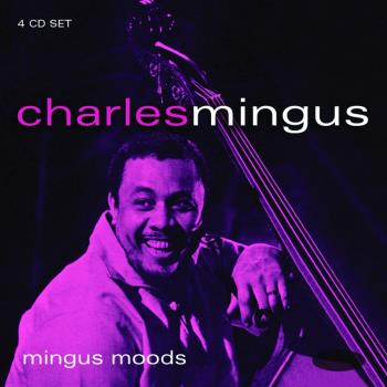 Mingus Moods 1956-60