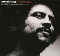 Martinez Sabu: Burned Sugar (SR Radio Rec. 1973)