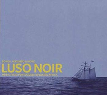 Luso Noir / Music From Portugese-speaking Africa