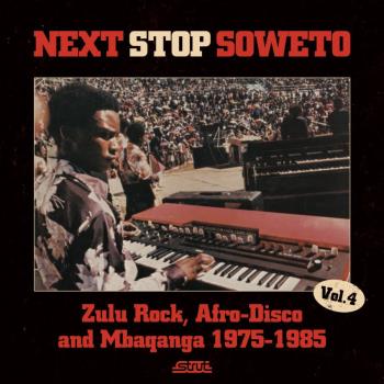Next Stop Soweto 4 / Zulu Rock Afro-Disco...