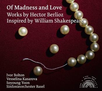Of Madness And Love / Works By Berlioz...