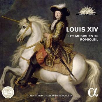 Louis XIV - Musiques Du Roi-Soleil