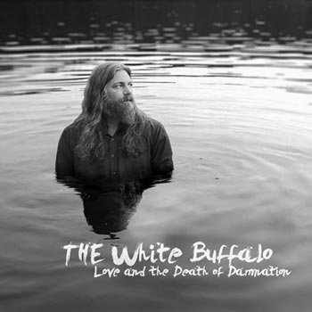 White Buffalo: Love and the death of damnation