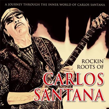 Rockin' roots of Carlos Santana 1972