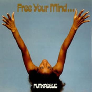 Free Your Mind And Your Ass Will...