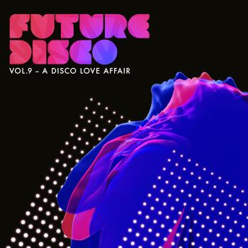 Future Disco 9 - A Disco Love Affair