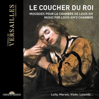 Le Coucher Du Roi - Music For Louis XIV
