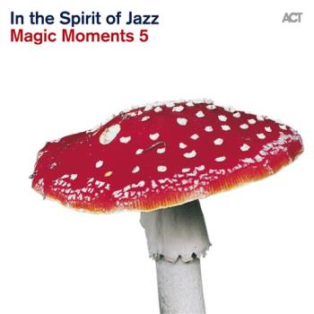 Magic Moments 5 - In The Spirit Of Jazz