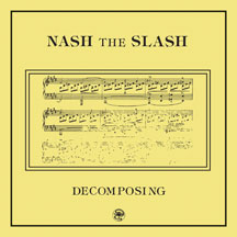 Nash The Slash: Decomposing (Yellow)