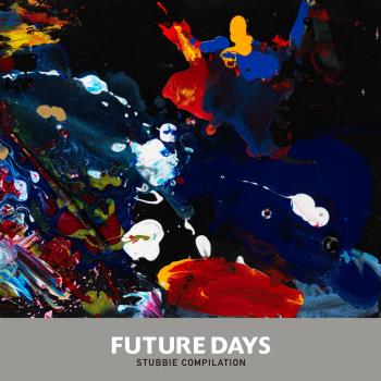 Future Days (Stubbie Compilation)