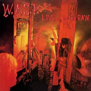 WASP: Live... In the raw