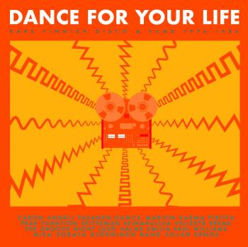 Dance For Your Life - Rare Finnish Funk & Disco