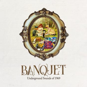 Banquet / Underground Sounds of 1969
