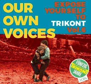 Our Own Voices 6 - Expose Yourself To Trikont