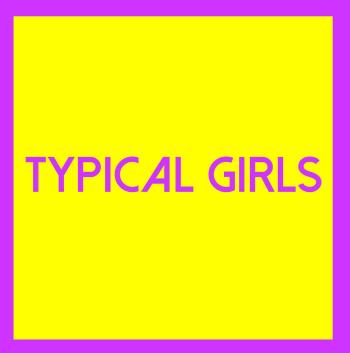 Typical Girls Volume Three