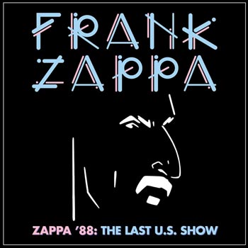 Zappa '88/The last U.S. show