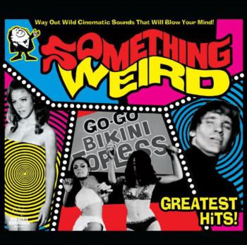 Something Weird - Greatest Hits!