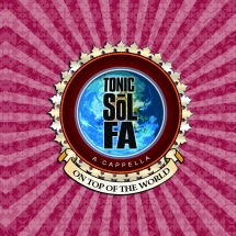 Tonic Sol-fa: On Top Of The World