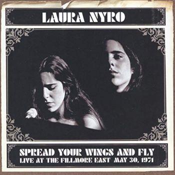 Nyro Laura: Spread Your Wings And Fly