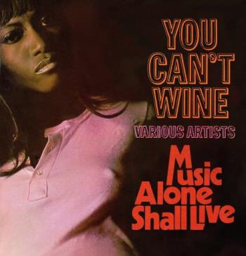 You Can't Wine/Music Alone Shall Live