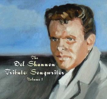 Del Shannon Tribute - Songwriter Vol 1