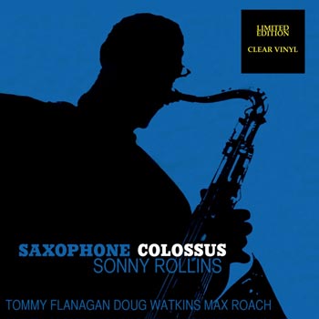 Saxophone colossus (Clear/Ltd)