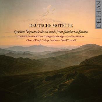 Deutsche Motette - German Romantic Choral Music