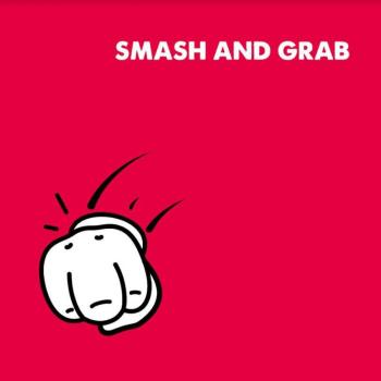 Smash & grab
