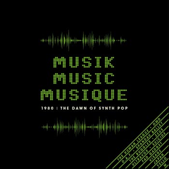 Musik Music Musique 1980/Dawn of Synth Pop