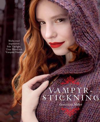 Vampyrstickning - Sticka Med Inspiration Från Twilight, True Blood Och Vamp